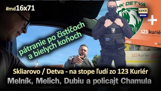 Skliarovo / Detva - na stope ľudí zo 123 Kuriér. Melník, Melich, Dubiu a policajt Chamula #md16x71