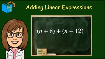 Adding Linear Expressions  |Math Defined with Mrs. C \7. EE. A .1