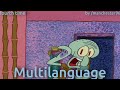 Squidwards screaming fourth time  multilanguage in 48 languages