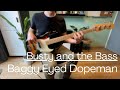 Busty and the Bass - Baggy Eyed Dopeman - Bass Cover