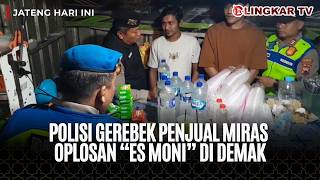POLICE RAID “ES MONI” BOOTLEG LIQUOR SELLERS IN DEMAK