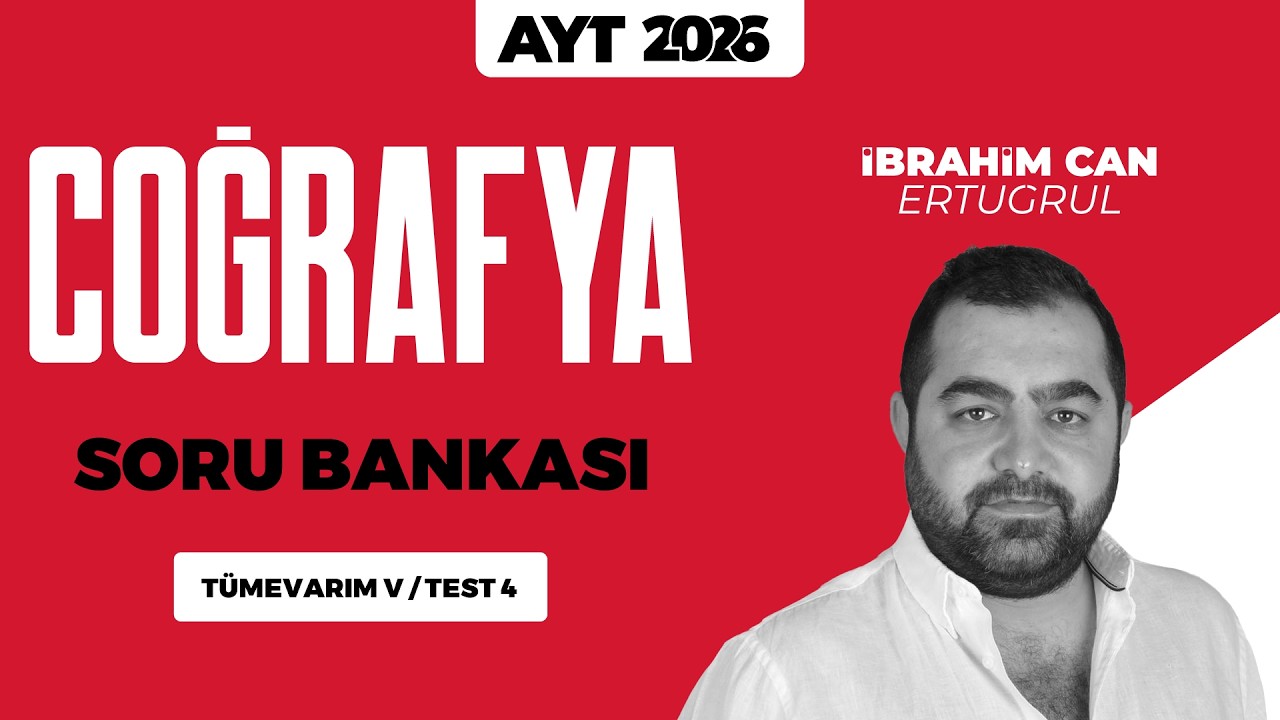 AYT 3D Coğrafya Soru Bankası Tümevarım 05 Test 04 Soru Çözümleri |  İbrahim Can Ertuğrul