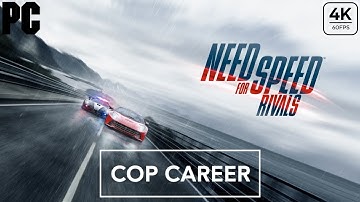 NEED FOR SPEED RIVALS -Cop Career- Gameplay Walkthrough FULL GAME -4K 60FPS PC- No Commentary