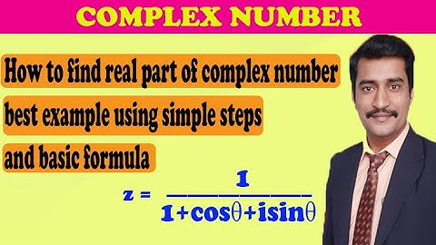 How to find real part of complex number best example using simple steps and basic formula
