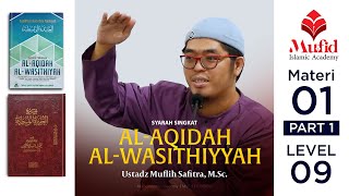 [4K] M01 Part01: Syarah Ringkas Al-Aqidah Al-Wasithiyyah | Ustadz Muflih Safitra, M.Sc.
