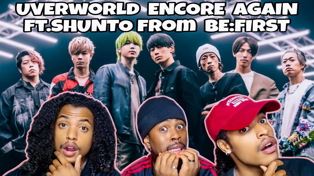 UVERworld『ENCORE AGAIN (feat.SHUNTO from BE:FIRST)』Reaction 