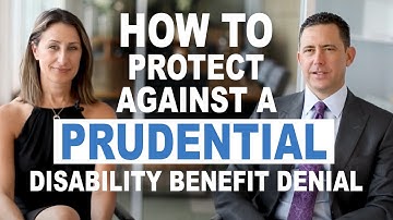 How To Protect Against a Prudential Disability Benefit Denial