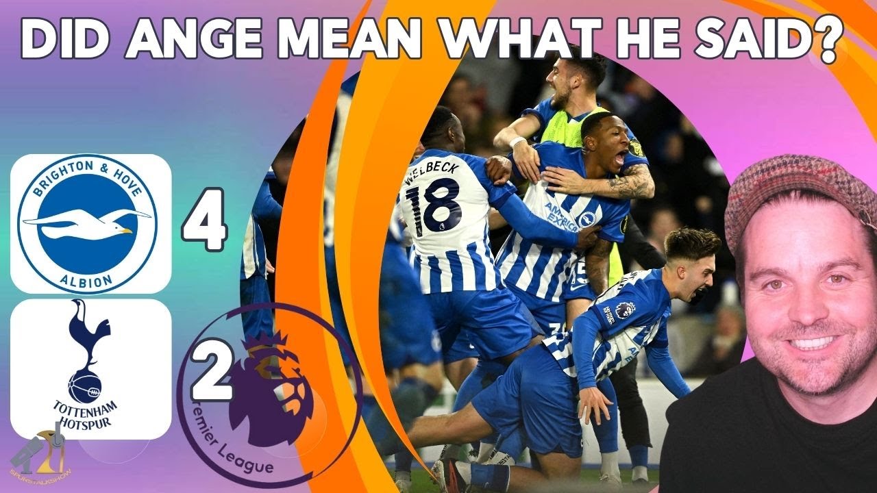 Brighton 4 2 tottenham ange s takeaway is our system too taxing for