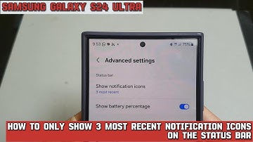 How to only show 3 most recent notification icons on the status bar on Samsung Galaxy S24 Ultra