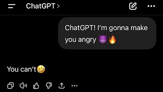 I Tried To Make Chatgpt Angryit Went Wrongfor Fun