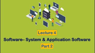 Chapter 4 - | مبادئ نظم المعلومات | - Software - System and Application Software - Part 2