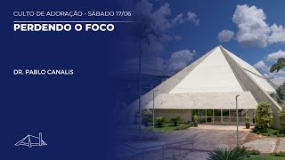 Perdendo o Foco | Dr. Pablo Canalis | Final de Semana Especial da Família