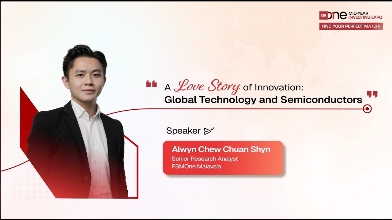 FSMONE MID-YEAR REVIEW 2025: A Love Story of Innovation - Global Technology and Semiconductors