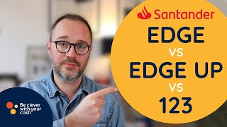 Best cashback current account: Santander Edge vs Edge Up vs 123 compared