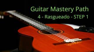 Master Your RASGUEADO - STEP 1 (Guitar Mastery Path)