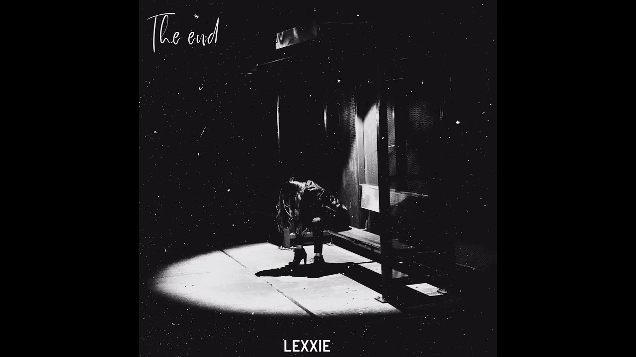 Watch Lexxie - The End (Official Audio) on YouTube Watch Lexxie - The End (Official Audio) on YouTube