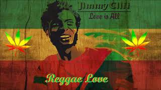 Jimmy Cliff -  Love Is All (Audio)