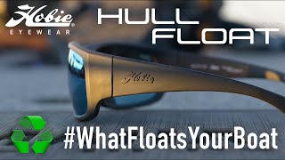 "What Floats Your Boat" - HULL FLOAT by Hobie® Eyewear