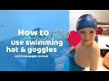 Swimming hat and goggles