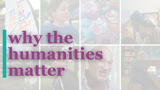 Why the Humanities Matter