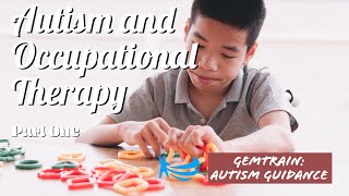 Autism and Occupational Therapy (Part 1) | Autism Parents | GemTrain: Autism Guidance