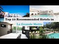 Top 10 Recommended Hotels In La Grande Motte | Best Hotels In La Grande Motte