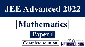 JEE Advanced 2022 | Paper 1 |  Mathematics | Complete solution | Q1-Q18 #Jeeadvanced #latest