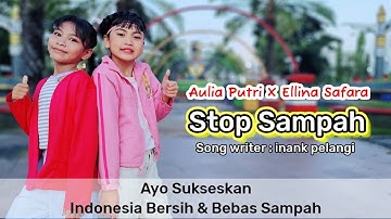 STOP SAMPAH - Aulia Putri X Ellina Safara || Official Music Video || Karya inank pelangi
