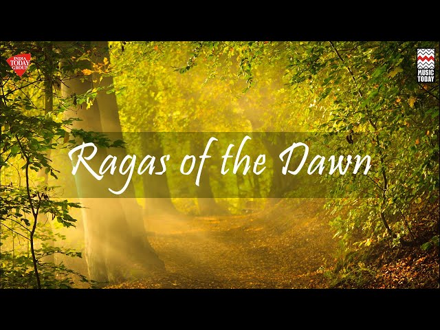 Ragas of the Dawn | Early Morning Ragas | Various Artistes | Music Today class=