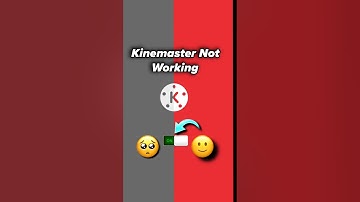 Kinemaster Not Open Problem | Kinemaster Not Working