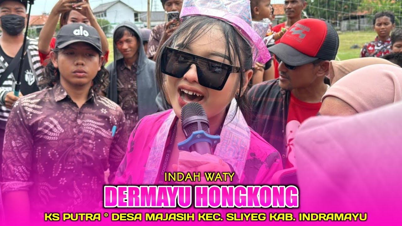 DERMAYU HONGKONG | INDAH WATY FT. KS PUTRA‼️DESA MAJASARI SLIYEG INDRAMAYU 2025