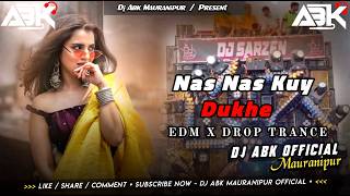 Nas Nas Kyu Dukhe || Flp Previews || Edm X Drop Mix Dj Abk Mauranipur