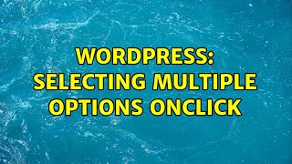 Wordpress: Selecting multiple options onclick
