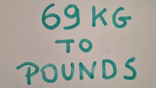 69 kg to pounds