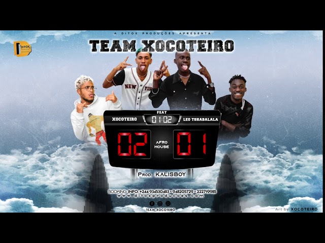 Team Xocoteiro 2 1 Feat Leo Tshabalala Xocoteiro Afro House Prod Dj Kalisboy Youtube