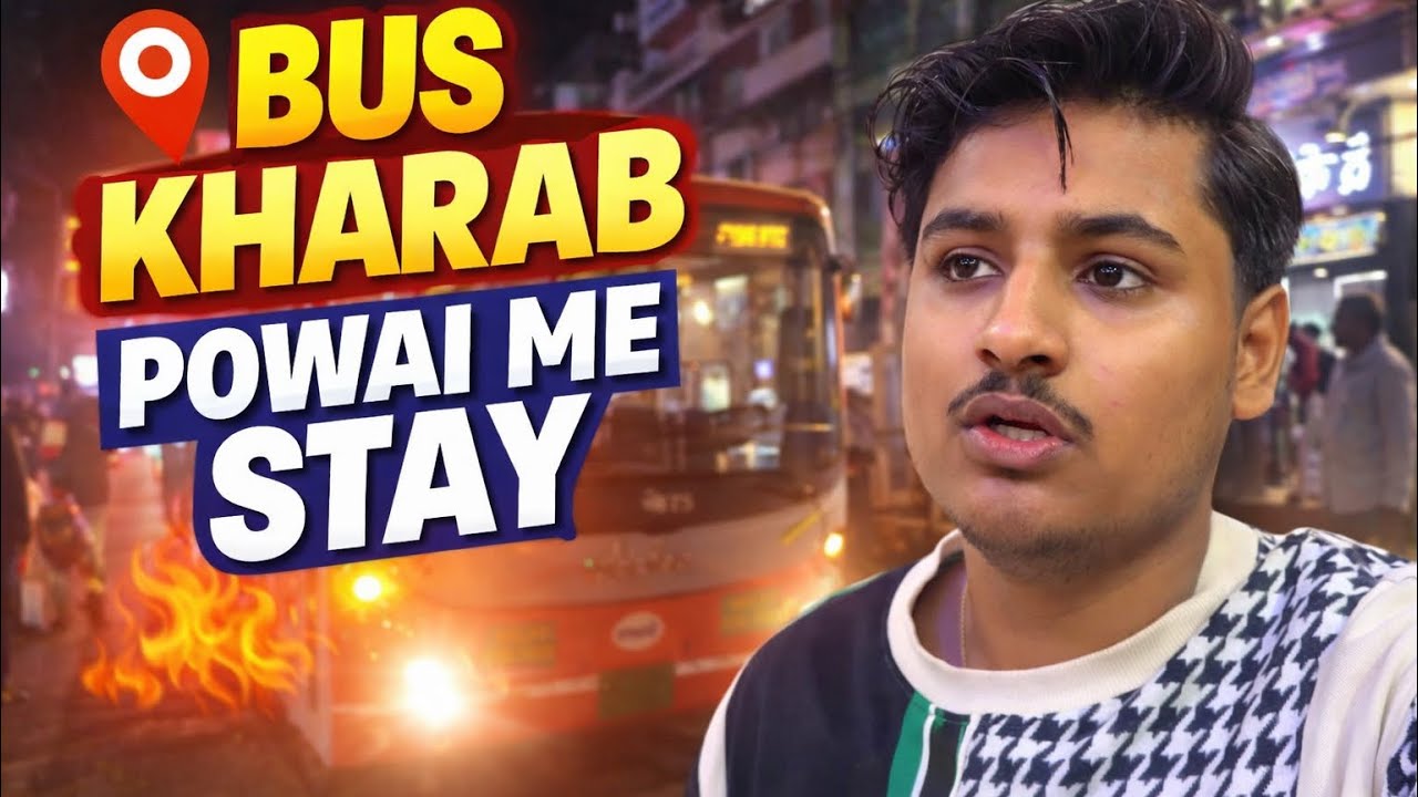 Bus Kharab 😬 | Powai Me Stay Ho Gaya
