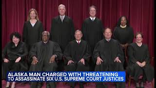 Alaska man charged with threatening to assassinate 6 Supreme Court justices
