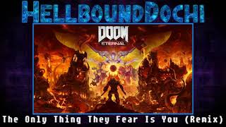 |Doom Eternal| The Only Thing They Fear Is You (Remix)