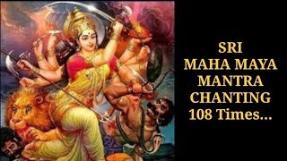 POWERFUL MAHAMAYA SLOKA MANTRA 108 TIMES CHANTING...