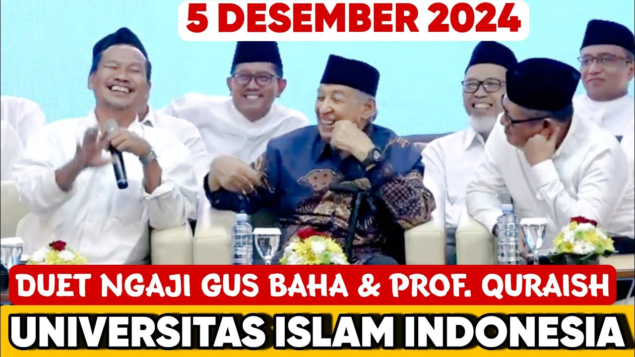 GUS BAHA & PROF QURAISH SHIHAB DUET NGAJI LUAR BIASA DI UNIVERSITAS ISLAM INDONESIA, 5 DESEMBER 2024