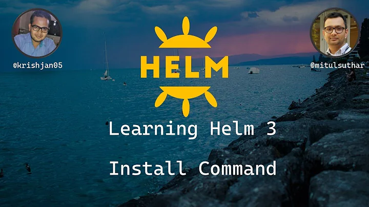 Learning Helm 3 - Install Command