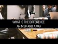 What Is the Difference Between an MSP and a VAR