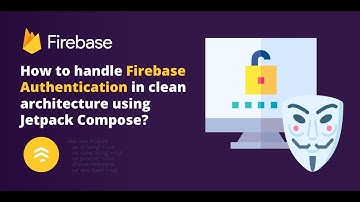 How to handle Firebase Authentication in clean architecture using Jetpack Compose?