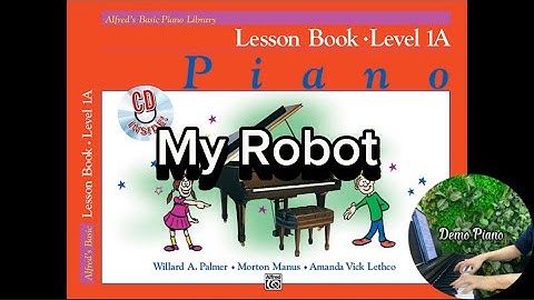 My Robot (P55) | Lesson Book - Level 1A | Alfred’s Basic Piano Library