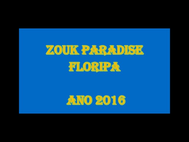 Zouk Paradise - Ano 2016 - Floripa - organização Mara Santos