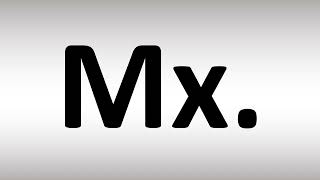How to Pronounce MX. (Gender-Neutral Prefix)
