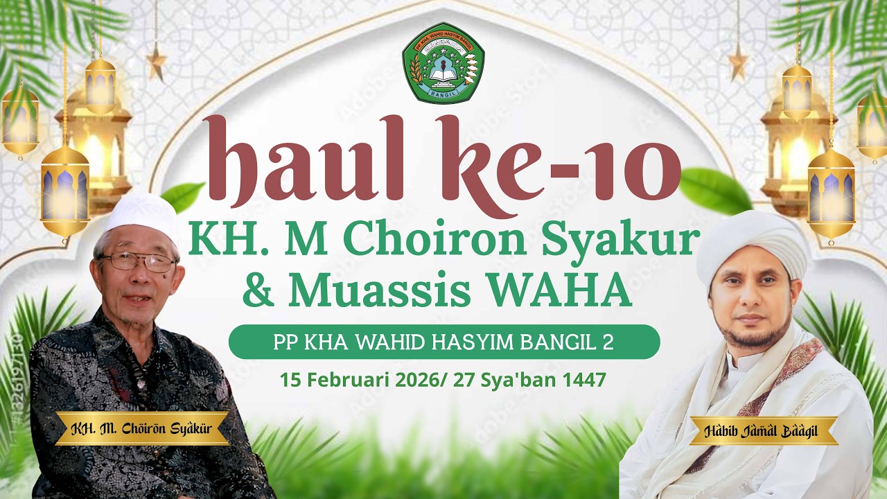 LIVE HAUL KE 10 KH. M CHOIRON SYAKUR & MUASSIS WAHA PP KHA WAHID HASYIM BANGIL 2. 15 FEBRUARI 2026.