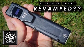 Revamped...But Did They Fix It??? Nitecore EDC 27