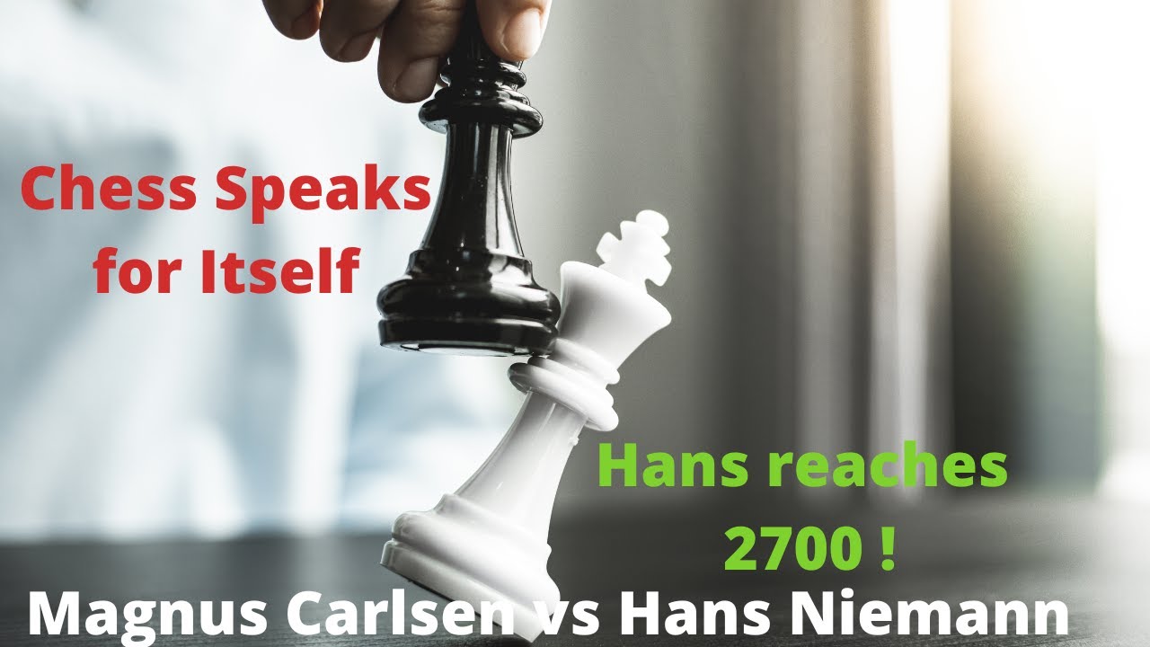 Chess Speaks for Itself Magnus Carlsen vs Hans Niemann 2022