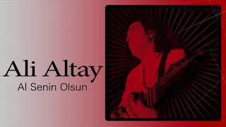 Ali Altay - Al Senin Olsun